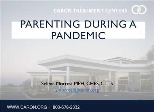 Caron Foundation - Parenting During a Pandemic 
